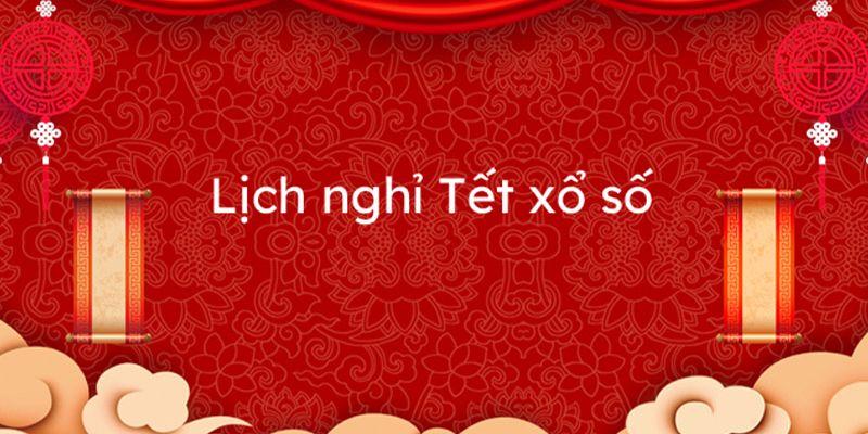 Thời gian nghỉ tết của xổ số điện toán Vietlott