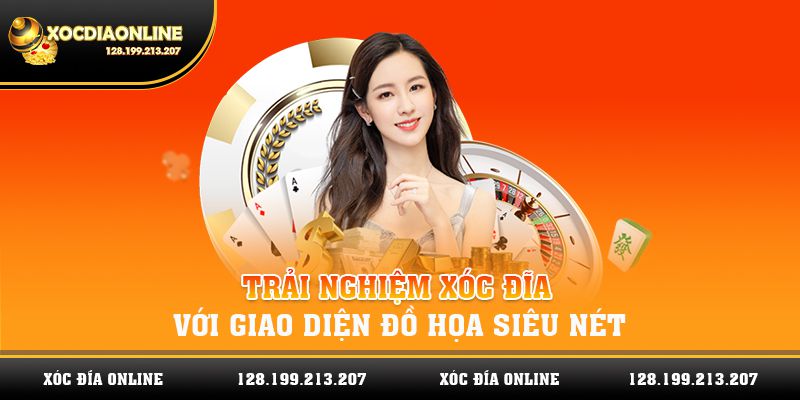 Trải nghiệm xóc đĩa với giao diện đồ họa siêu nét